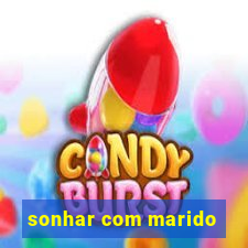 sonhar com marido